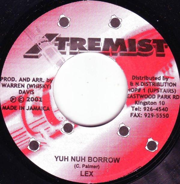 

7inch Record MR. LEXX / SAMBONI - Yuh Nuh Borrow / Throw Your Hand NONE Xtremist 2001 Jamaica Reggae, Ska & Dub Used