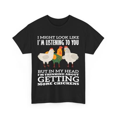 Farmer I Am Thinking About Getting More Chicken Farming Lovers T-Shirt