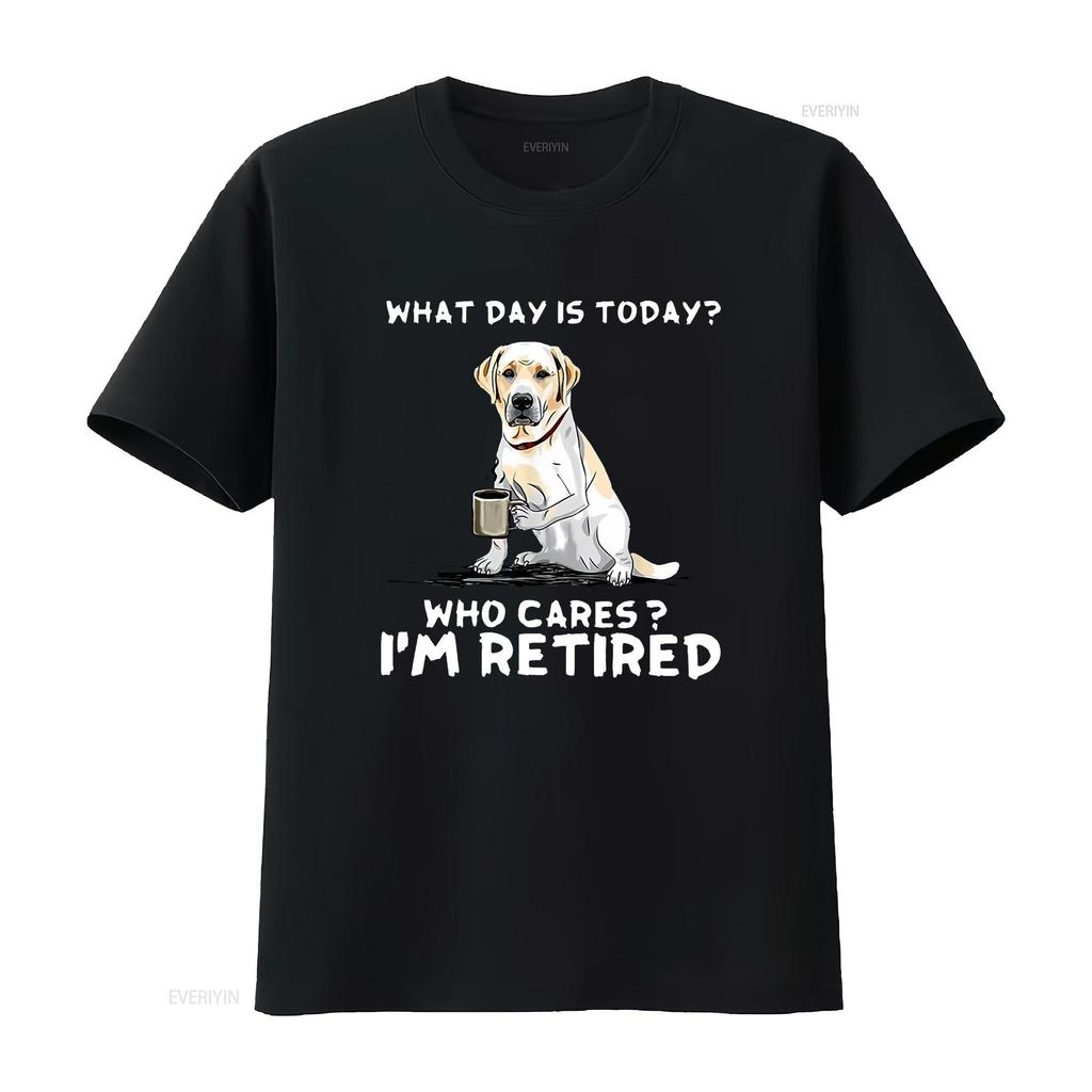 What Day Is Today Who Care Im Retired Funny Labrador Dog T shirt vintage Washed Slightly Comfortable Stretched Versatile