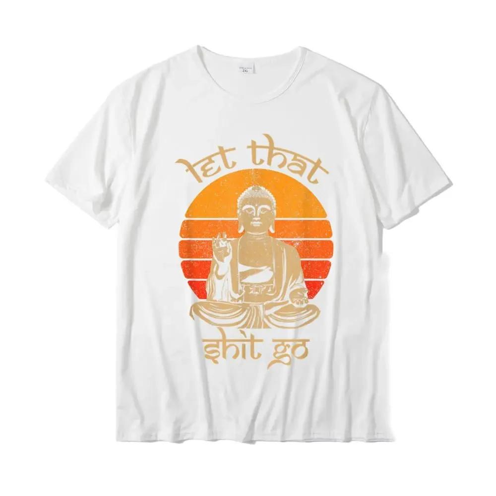 Maglietta Divertente Lascia Andare quella Merda Buddha Cotone Casual Top Magliette Nuovi Arrivi Uomo T-Shirt Design 62442