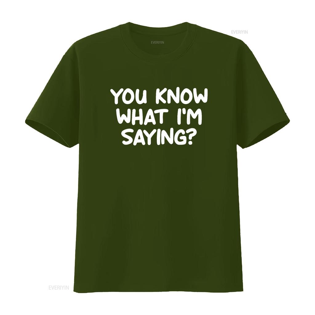 Womens Funny You Know What I m Saying Joke Sarcastic Family T Shirt Black vintage Washed Soft graphic Stylish Breathable