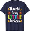 Thankful For My Little Turkeys Thanksgiving Teachers Unisex T-Shirt