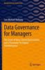 Knyga Data Governance for Managers : The Driver of Value Stream Optimization and a Pacemaker for Digital Transformation
