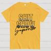 Shit Show Supervisor Cotton Summer Casual Cool Loose T-Shirt
