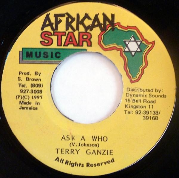 7inch Record TERRY GANZIE - Ask A Who NONE African Star Mu 1997 Jamaica Reggae, Ska & Dub Used