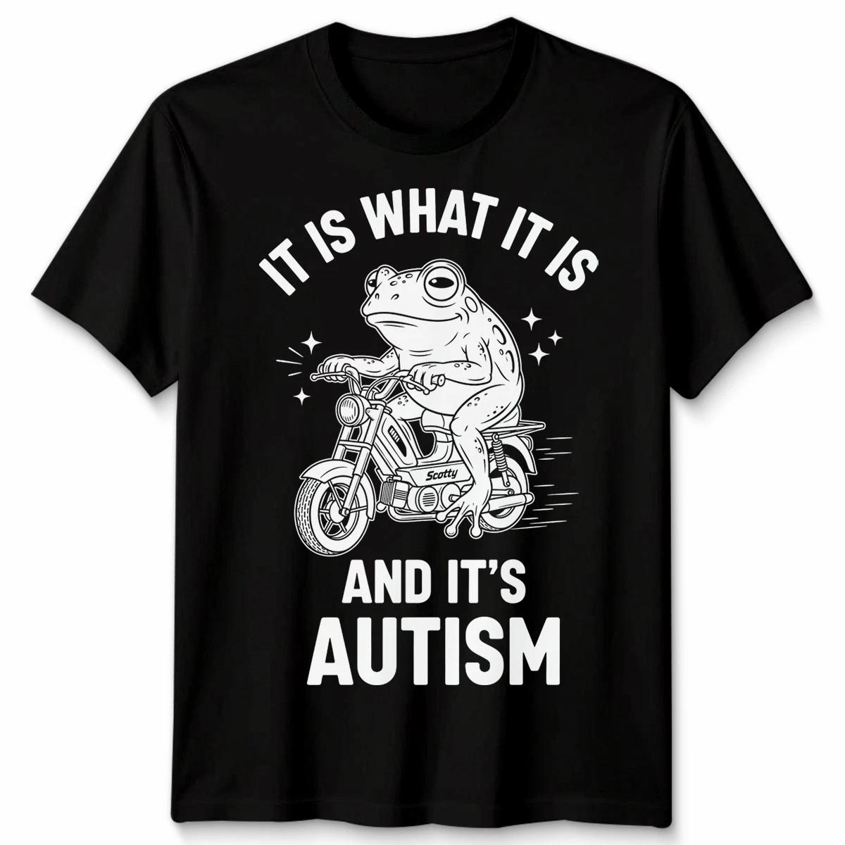It Is What It Is And It S Autism Funny Meme Autism Awareness Unisex Tshirt XL