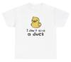 I Don't Give A Duck T Shirt Funny Curse F*ck Pun Offensive Gen Z Silly Gift Tee
