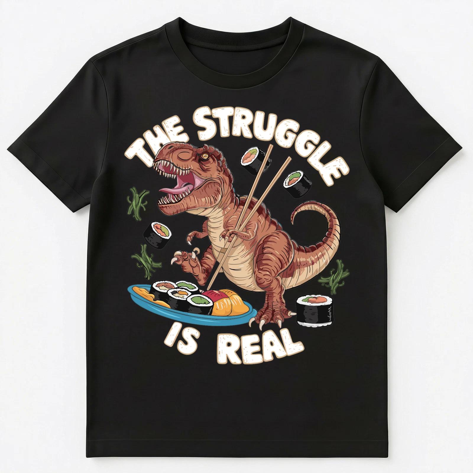 The Struggle Is Real T Rex Struggling With Sushi Unisex T-Shirt 4XL