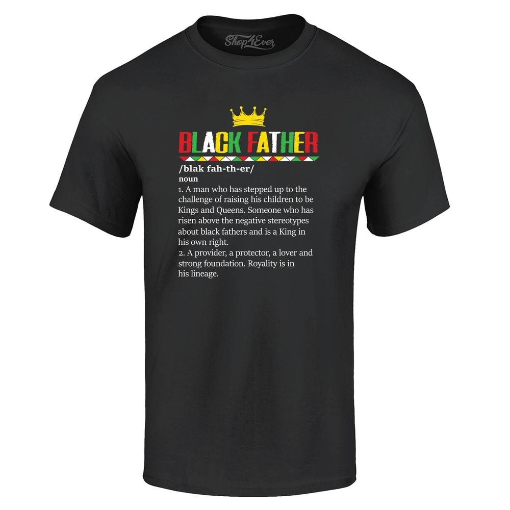 

Black Father Definition King T-shirt Black History Shirts XL