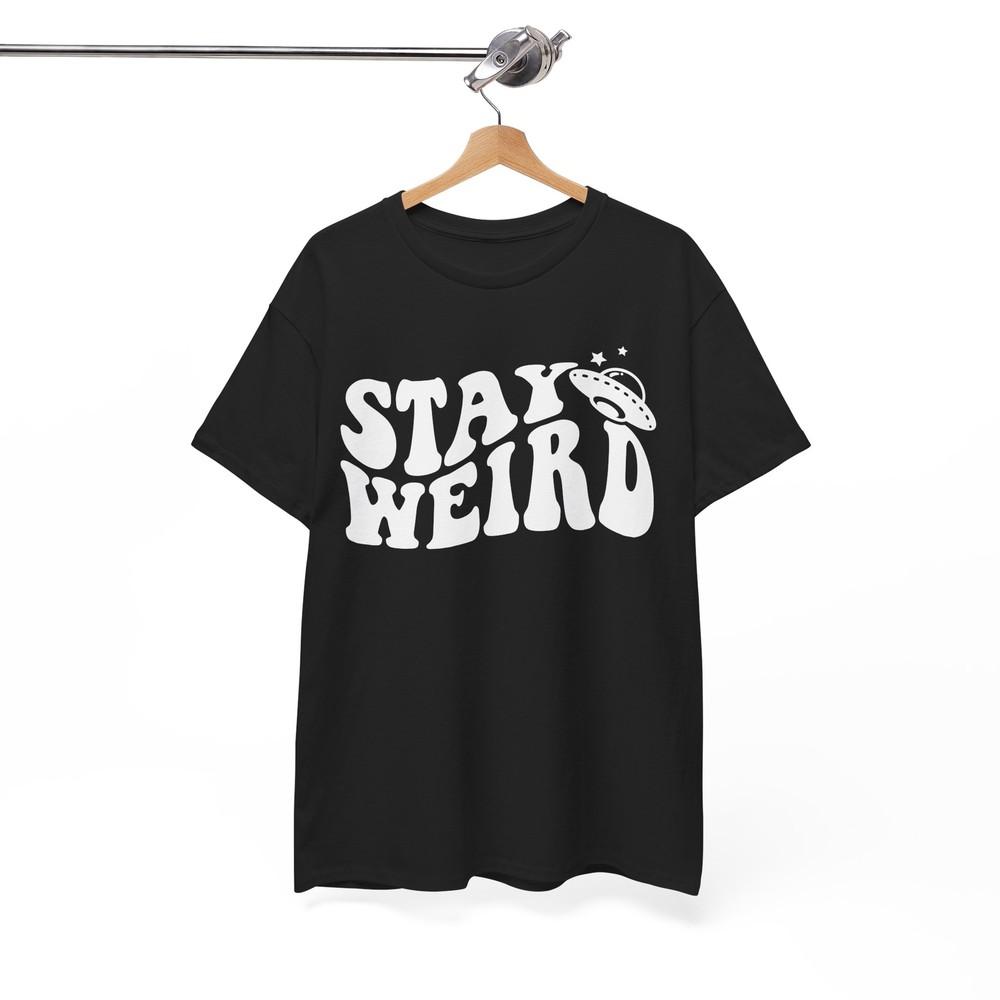 

Out of the Ordinary T-Shirt | Stay Weird Be Original Tee | STAY WEIRD Shirt L