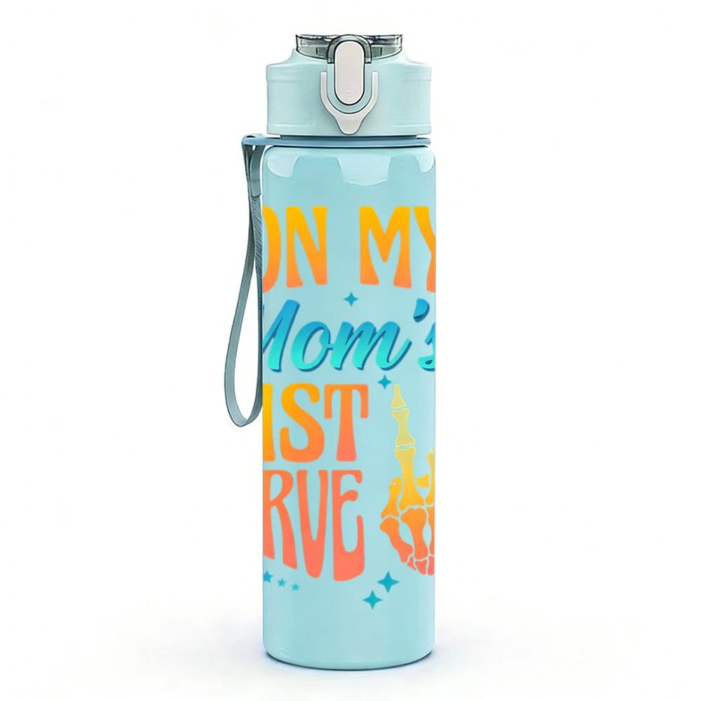 1PC On My Mom's Last Nerve Text Print 750ml Color Plastic Sports Water Bottle Leakproof Flip Straw Lid Suitable for Sports Office Home Use