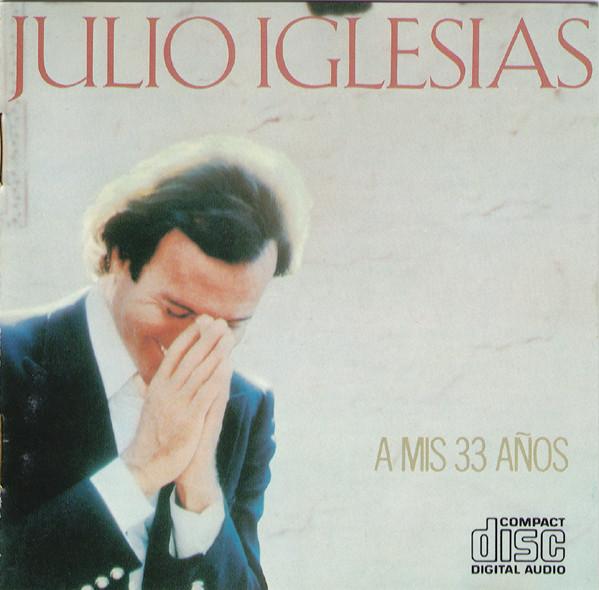 

CD JULIO IGLESIAS A Mis 33 Anos 358P13 EPIC 1984 Japan Pop Used
