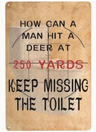 How Can A Man Hit A Deer Miss A Toilet Aluminum Weatherproof Funny Sign pAluminum 20x30cm（7.8x11.8inch）