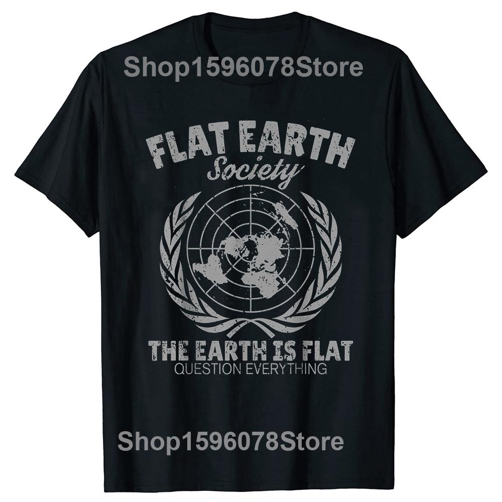 Funny Flat Earth Society T Shirts Graphic Cotton Streetwear Short Sleeve Birthday Gifts Summer Style T-shirt Mens Clothing