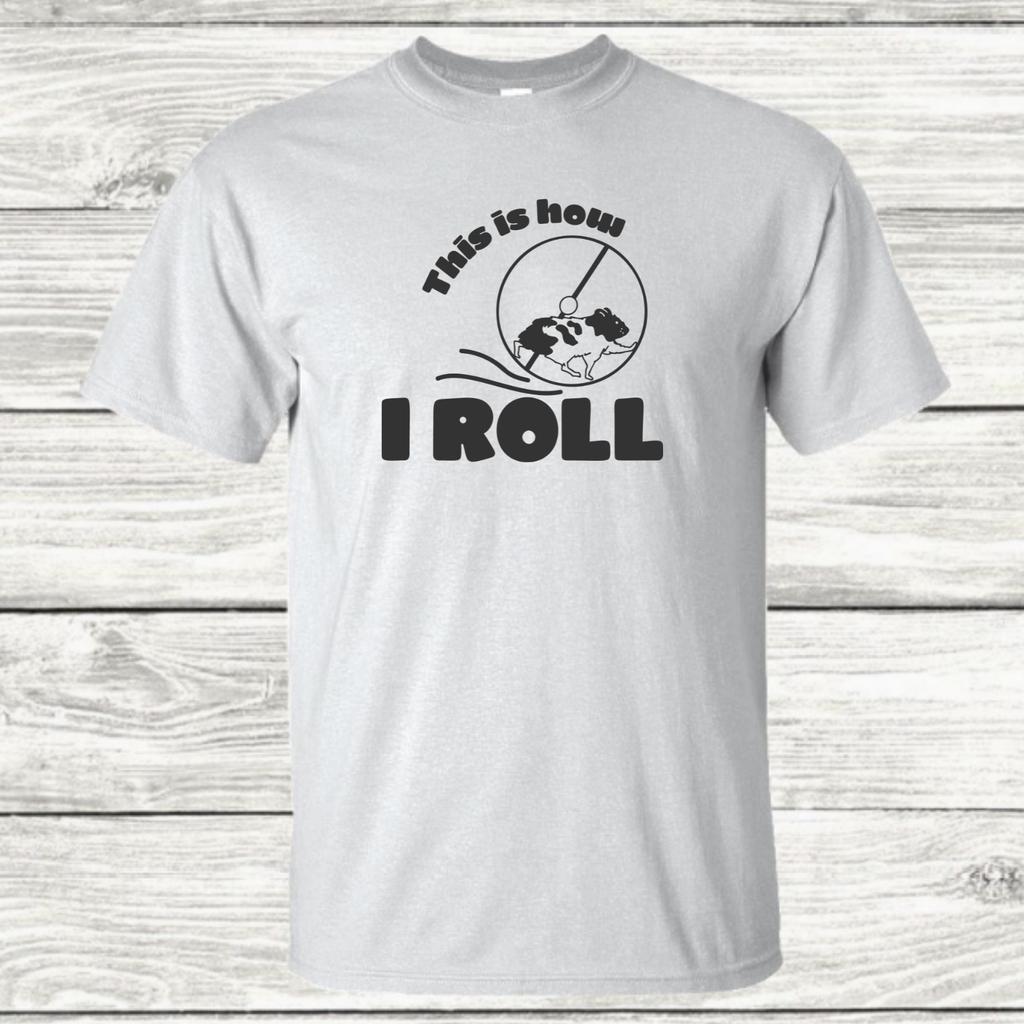 This Is How I Roll - Life On the Hamster Wheel - Graphic T-Shirt