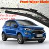 LHD Front Wiper Blades for Ford Ecosport 2018-2026 Windshield Wind Shield Window Car Rain Brushes