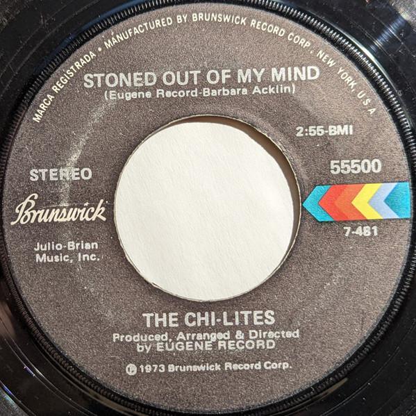 

7inch Record CHI-LITES - Stoned Out Of My Mind / Someone Els 55500 Brunswick 1973 US Soul/Funk Used