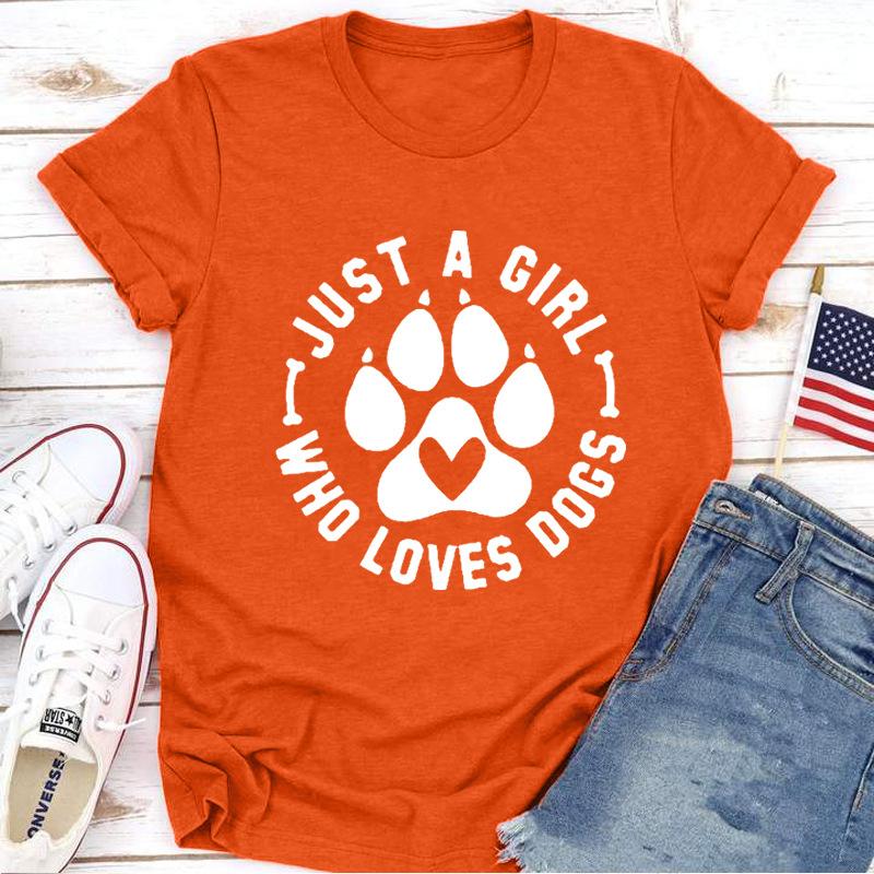 JUST A GIRL LOVE DOGS Print Women T Shirt Short Sleeve O Neck Loose Women Tshirt Ladies Tee Shirt Tops Clothes Camisetas Mujer