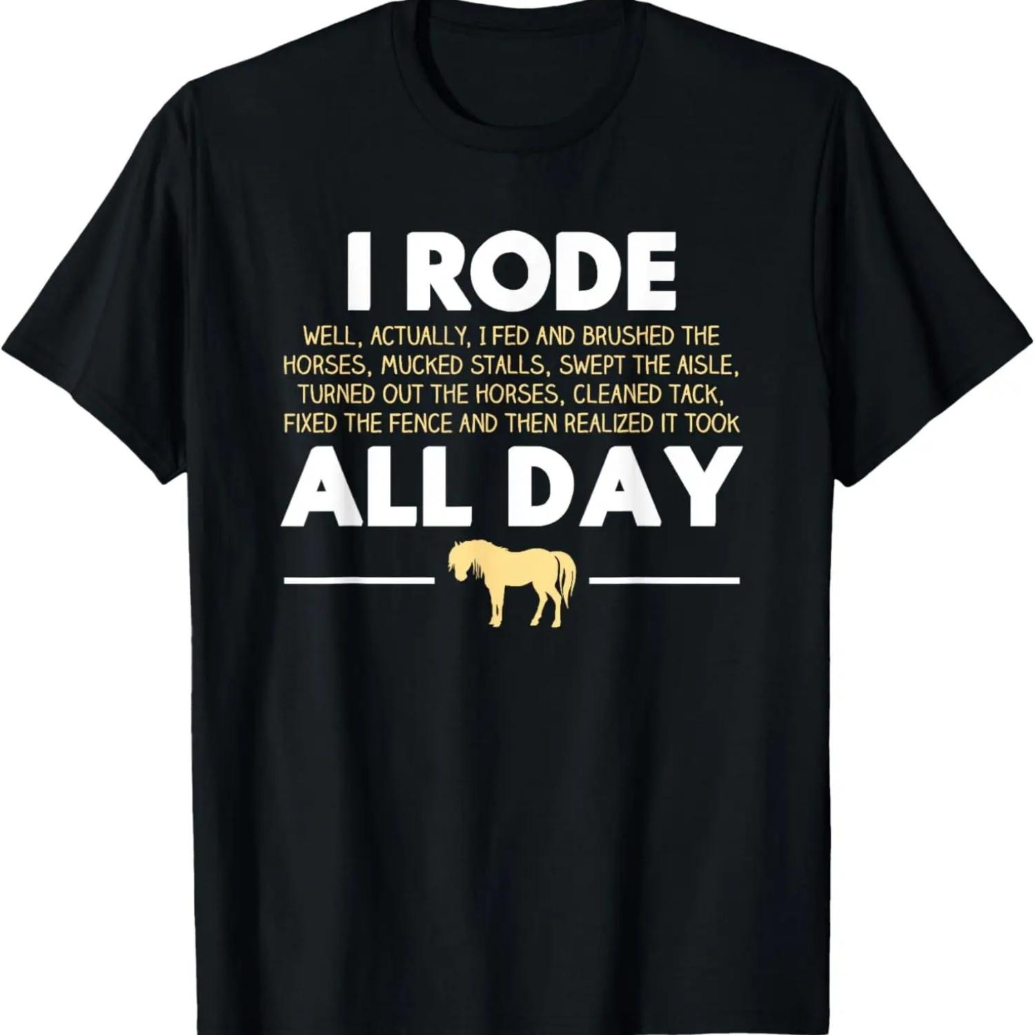 I Rode All Day Horse Riding T-shirt, Funny Horse Gift T-Shirt S