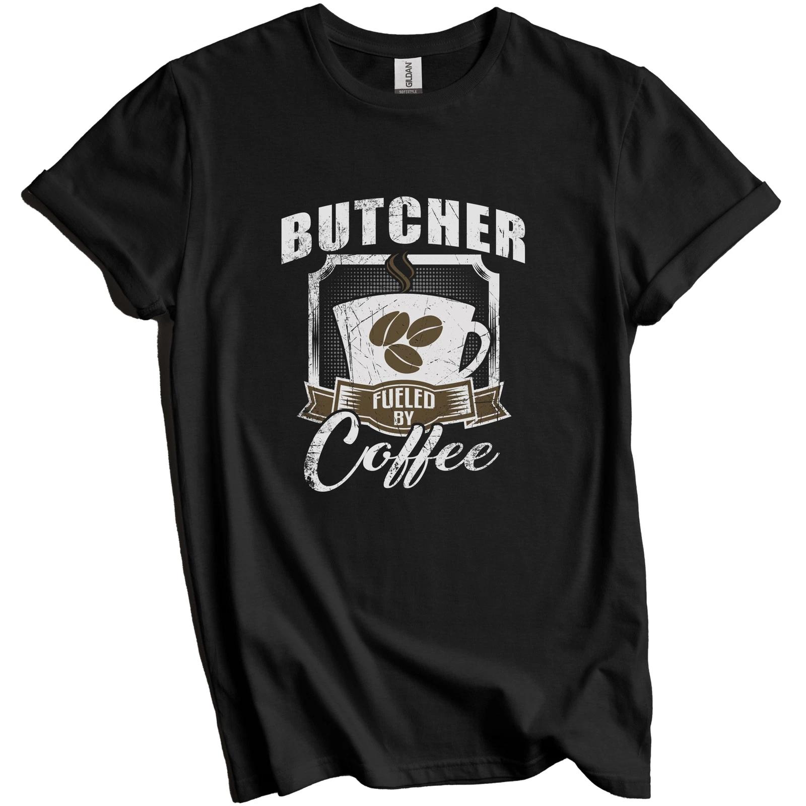 Butcher Fueled By Coffee Funny T-Shirt Gift for Butcher 4XL