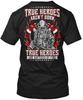 True Heroes Fireman Amz Are Arent Born Baptized By T Shirt Made In USA S To 5XL