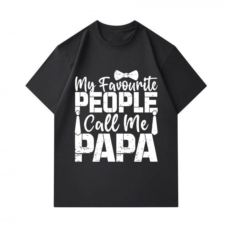 Men's 100% Cotton Short Sleeve Crew Neck T-Shirt, My Favourite People Call Me Papa Print Casual Graphic Tee for Father Papa Daddy Gift Daily Wear
