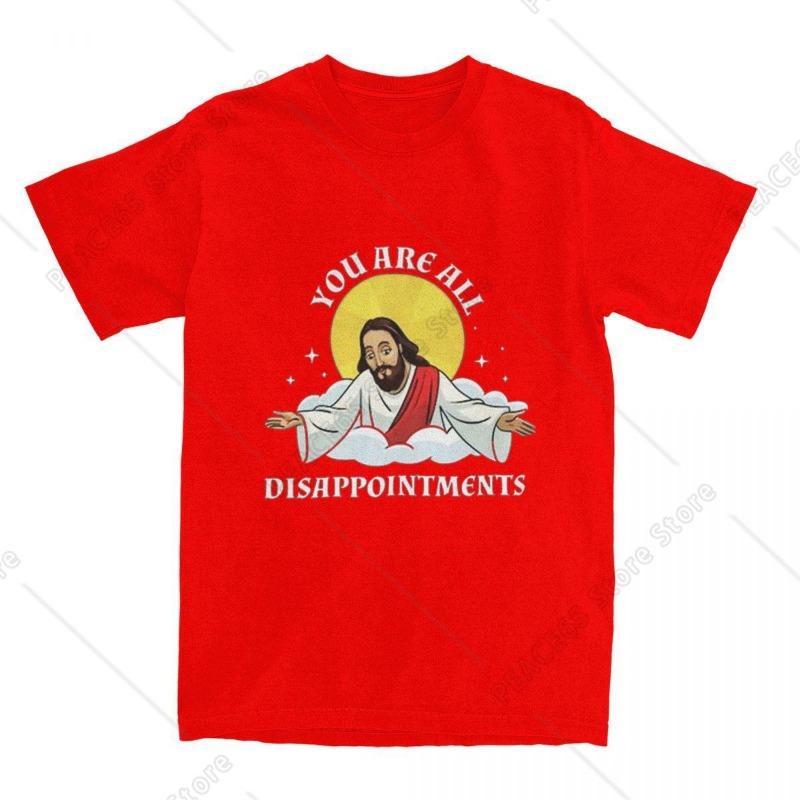 

Jesus Christ Meme T-Shirt You Are All Disappointments Harajuku T-Shirts Short Sleeve Tops Beach Cotton O-Neck Plus Size Clothes S