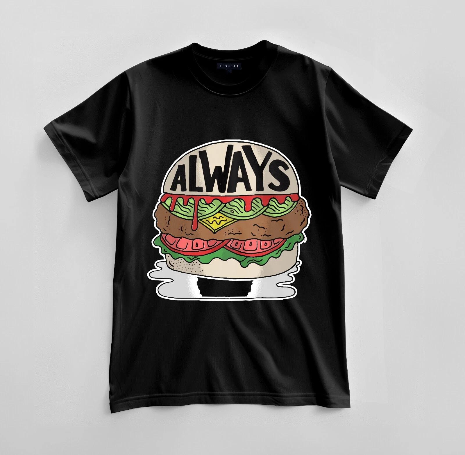 

Custom Always Burger Graphic T-shirt Design Unisex Jersey Short Sleeve Tee L