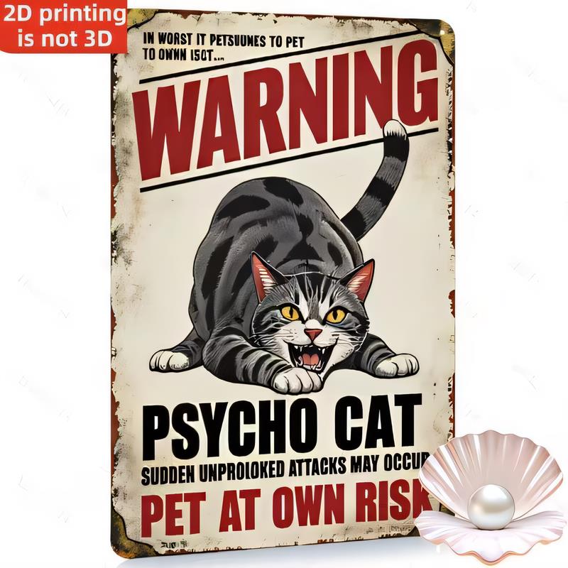 Tin Sign Retro Vintage Warning PSYCHO CAT Metal Poster D Printing Funny Cat Safety Quote Wall Art Decor for Home Bar Garage