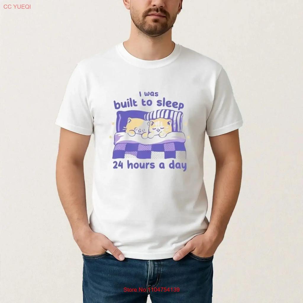 I Was Built To Sleep 24 Hours A Day T Shirt 2025 Size S 5XL vintage Washed Stretched graphic Unisex designer clothes homme