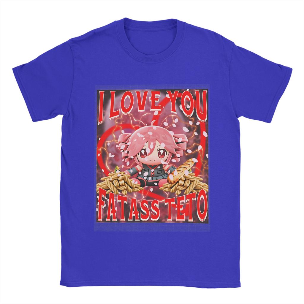 I LOVE YOU FATASS Teto Kasane Teto T Shirt for Men Pure Cotton Vintage TShirt Crew Neck  Tees Short Sleeve Clothing Plus Size