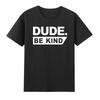 Dude Be Kind Kids Unity Day Anti Bullying TShirt