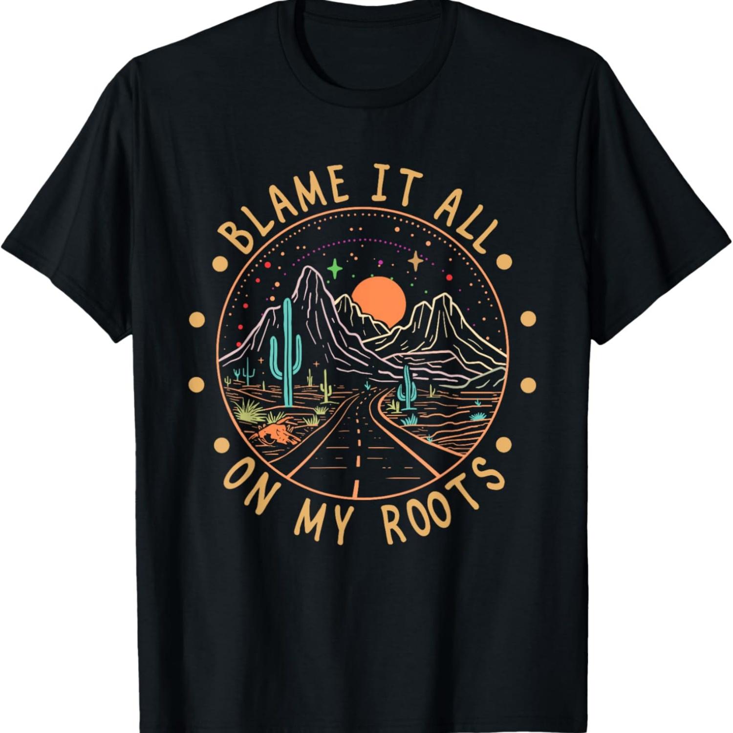 

Blame It All On My Roots Mountains Western Road Cactus Funny T-Shirt XXXXXL чёрный