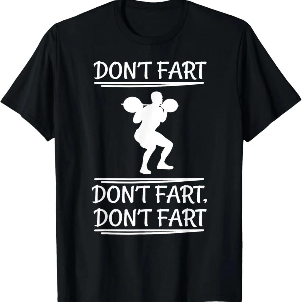 Don't Fart Funny Fitness Gym Workout Squat Apparel Item T-Shirt