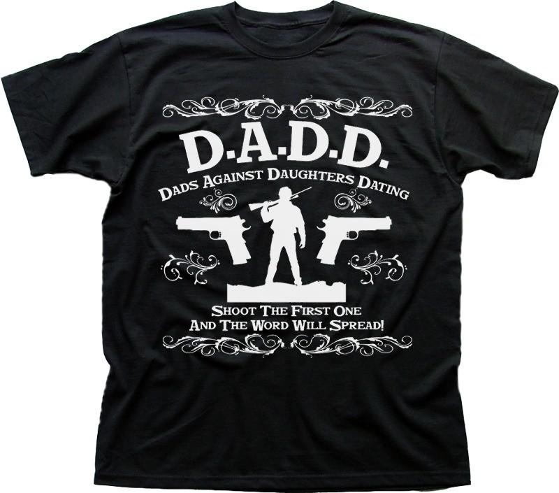 DADD Dads Against Daughters Dating funny father black t-shirt 9599
