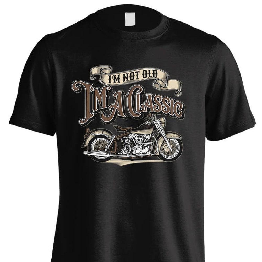 I m Not Old, I m A Classic Motorcycle T-shirt (FRONT PRINT) XXXXL