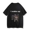 Cute Cat L Wake Up T Shirts Funny Cool Classic Men Women Clothes Harajuku Aesthetic Vintage Streetwear Tees T Shirt