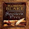 Spoilers Prey by Robin Blake Hardback Book 9781448311453