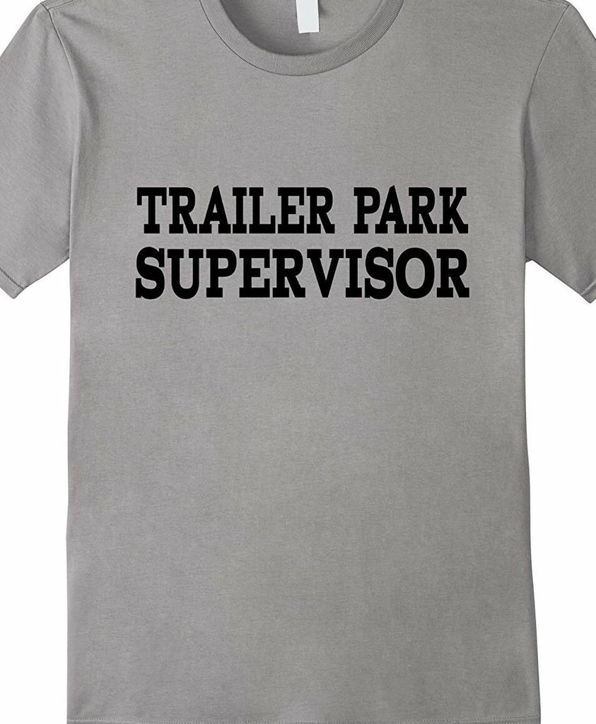Trailer Park Supervisor T Shirt Tee Funny All Sizes and Colors