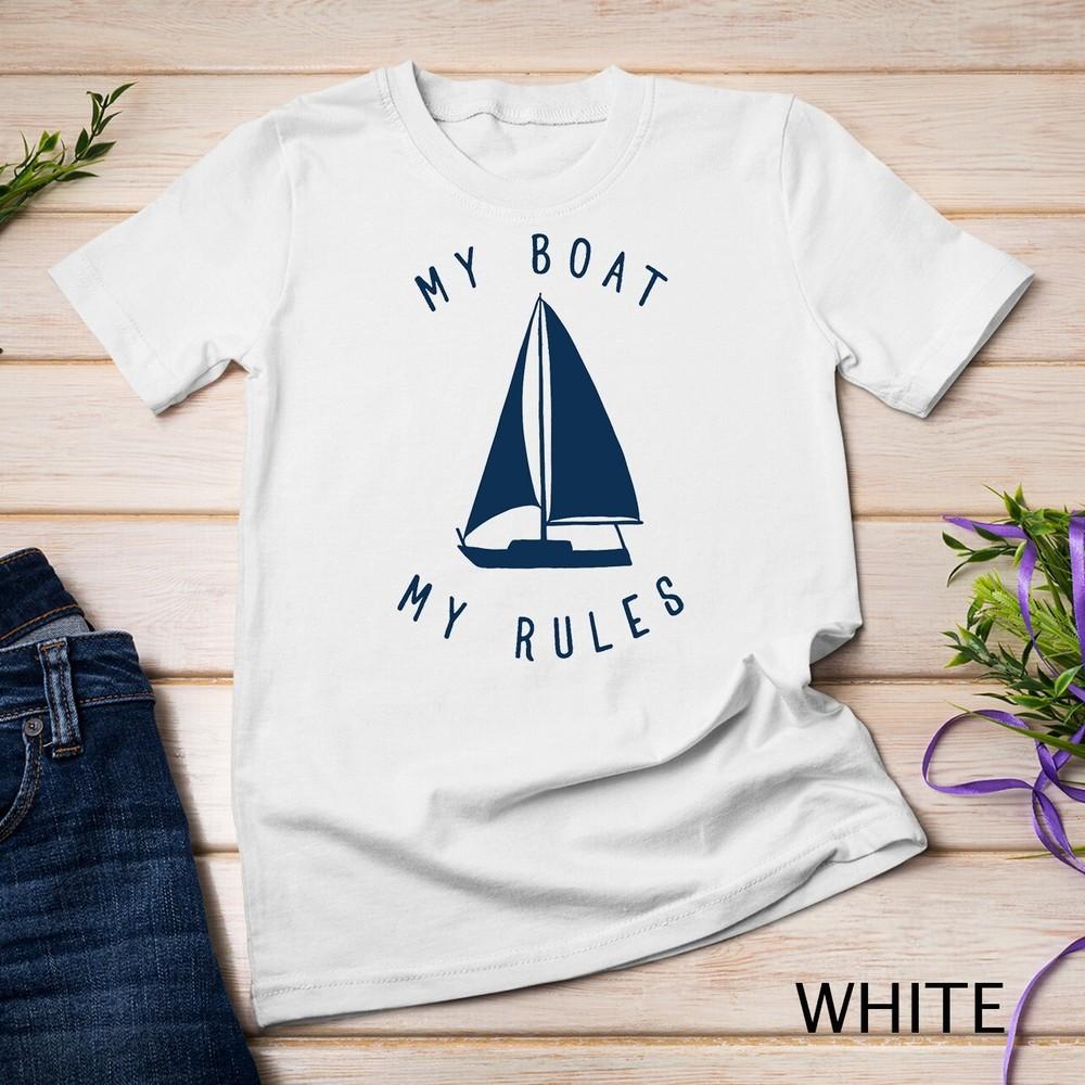 

Funny My Boat My Rules - Captain Sea Sailing Boating Unisex T-shirt 4XL