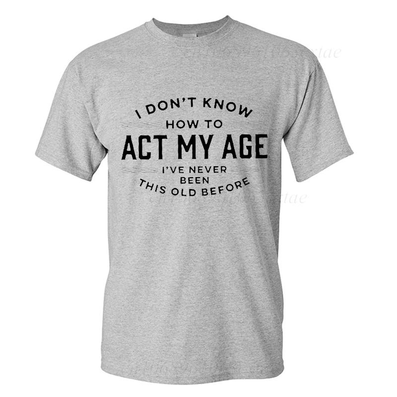 Men's Summer Fashion T-shirts Funny Act My Age Letter Print T-shirts Loose Large Casual Round Neck Short Sleeve T-shirt Fashion