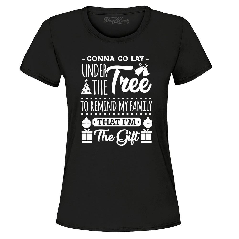 Gonna Go Lay Under the Tree Women's T-Shirt Christmas Shirts