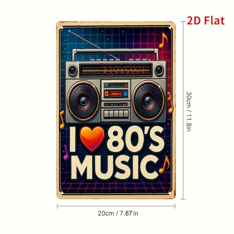 

1pc 8x12inch 2D flat sign/ I love 80 s music sign/metal wall art Funny Vintage Plaque Decor, Home Decor, Restaurant Decor 20x30cm（7.8x11.8inch）