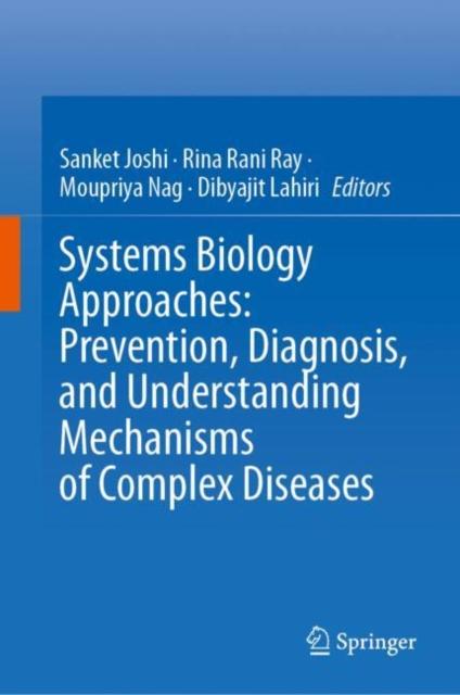 The Systems Biology Approaches: Prevention, Diagnosis, and Understanding Mechanisms of Complex Diseases Book