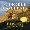 A Noble Calling by Rhona Weaver Paperback Book 9781734750010