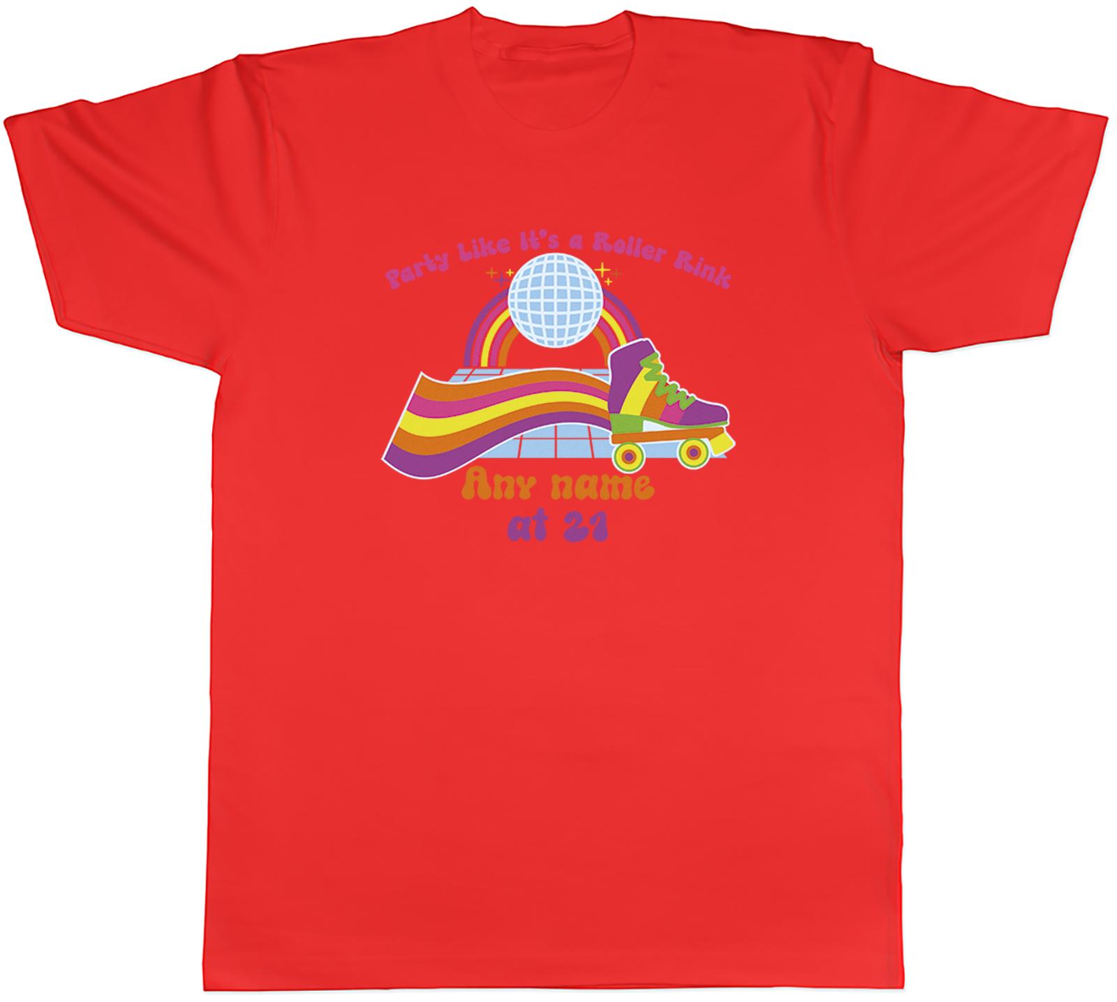 Personalised Party Like Its a Roller Rink Unisexs TShirt Tee Gift Top S