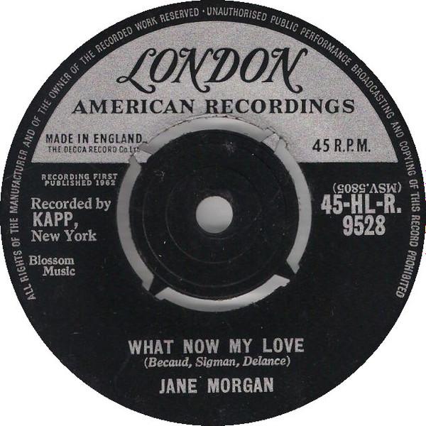 

7inch Record JANE MORGAN What Now My Love 45HLR9528 LONDON RECORDS 1962 UK Jazz Used