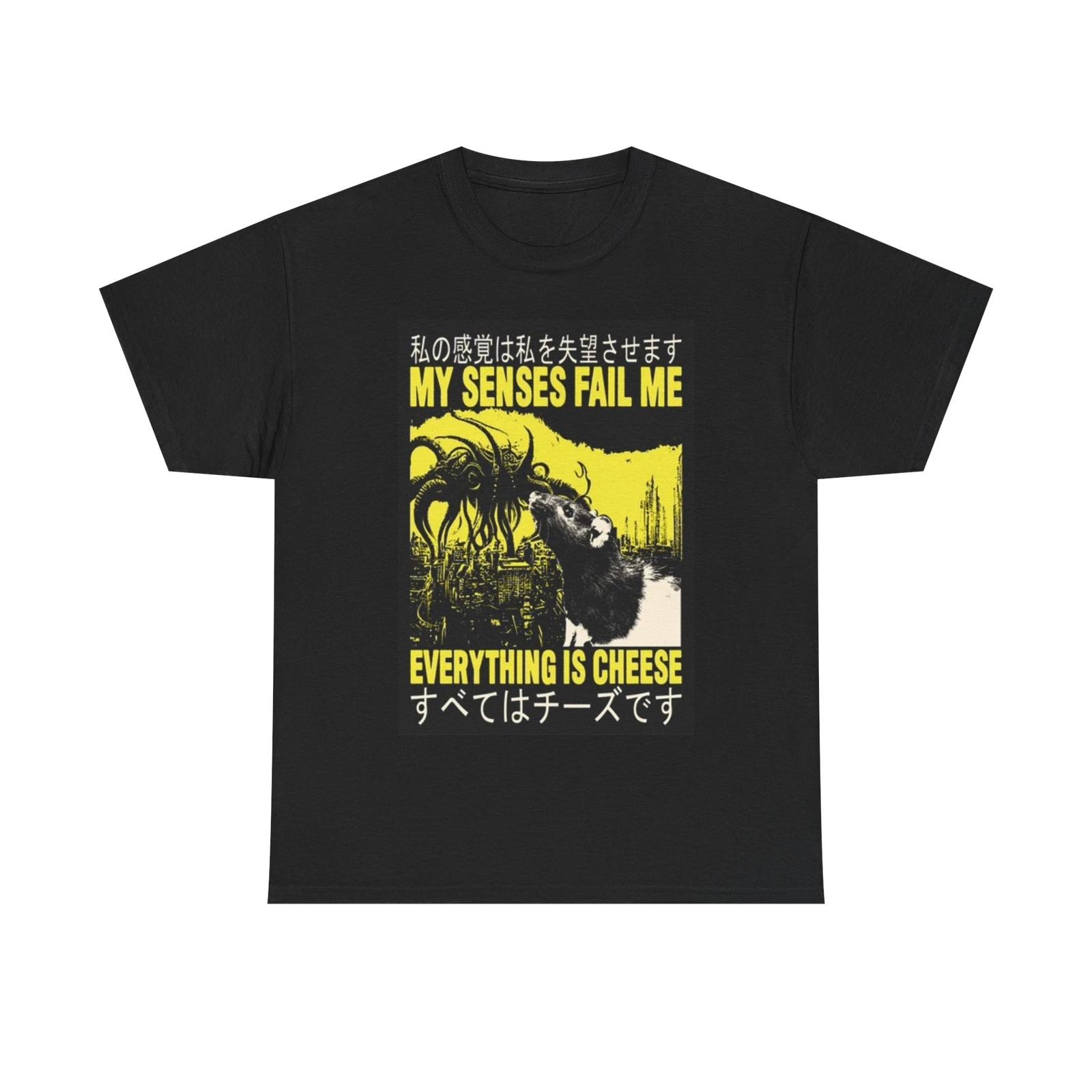 Men s and Women s T-shirts My Senses Fail Me Funny Graphic XS