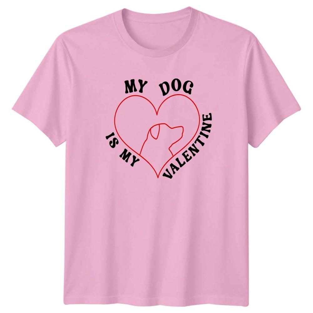 My Dog Is My Valentine Dogs Unisex TShirt Graphic Tee