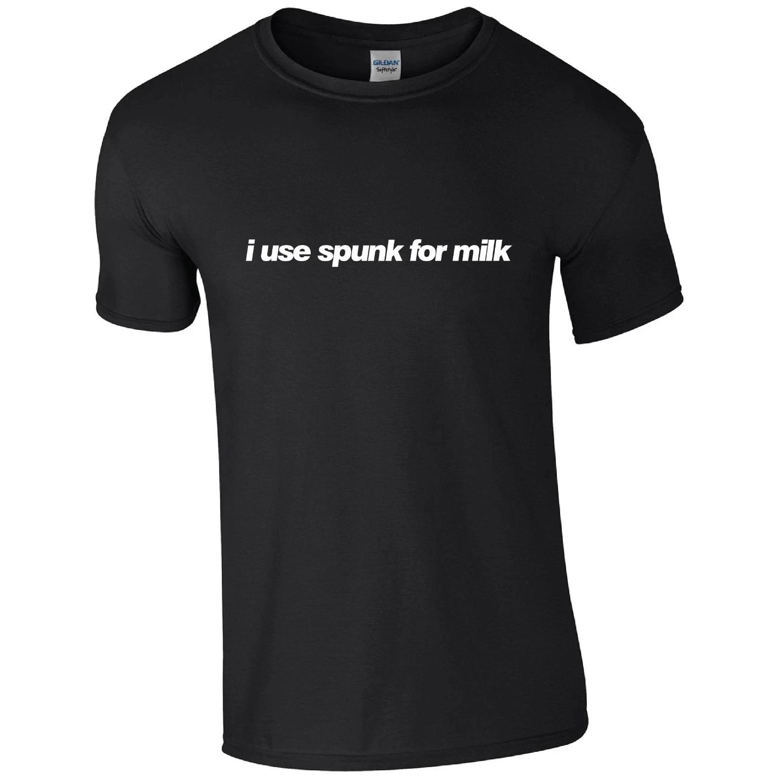 

I Use Spunk For Milk T-Shirt | Funny Scotland Scottish Tourettes Swear tee L